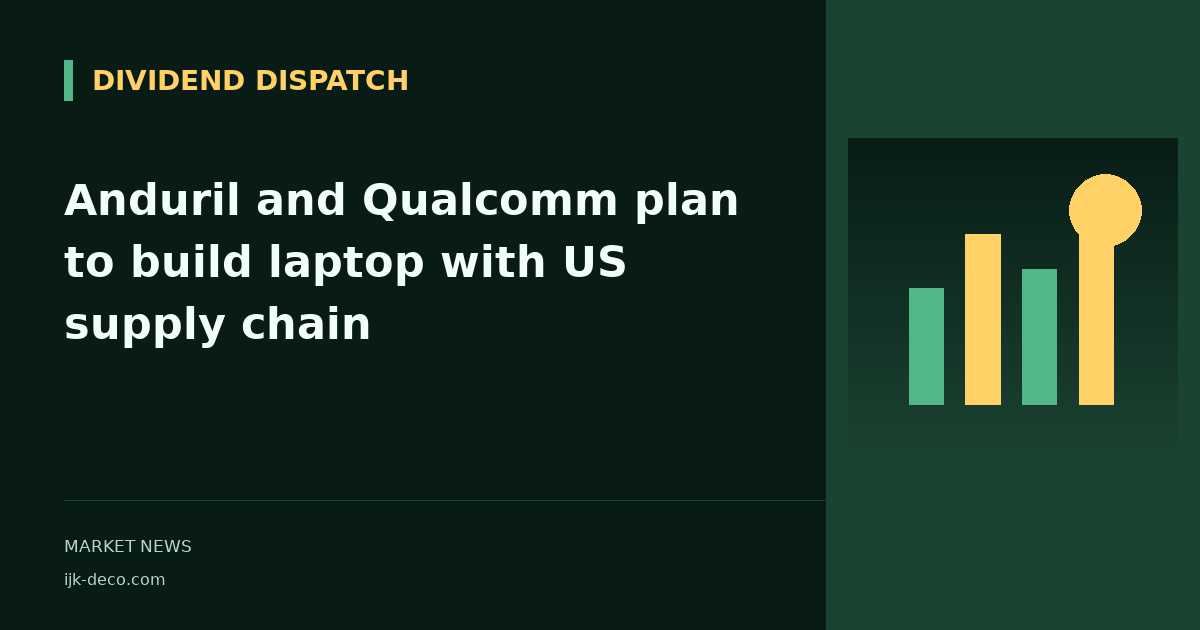 Anduril and Qualcomm plan to build laptop with US supply chain