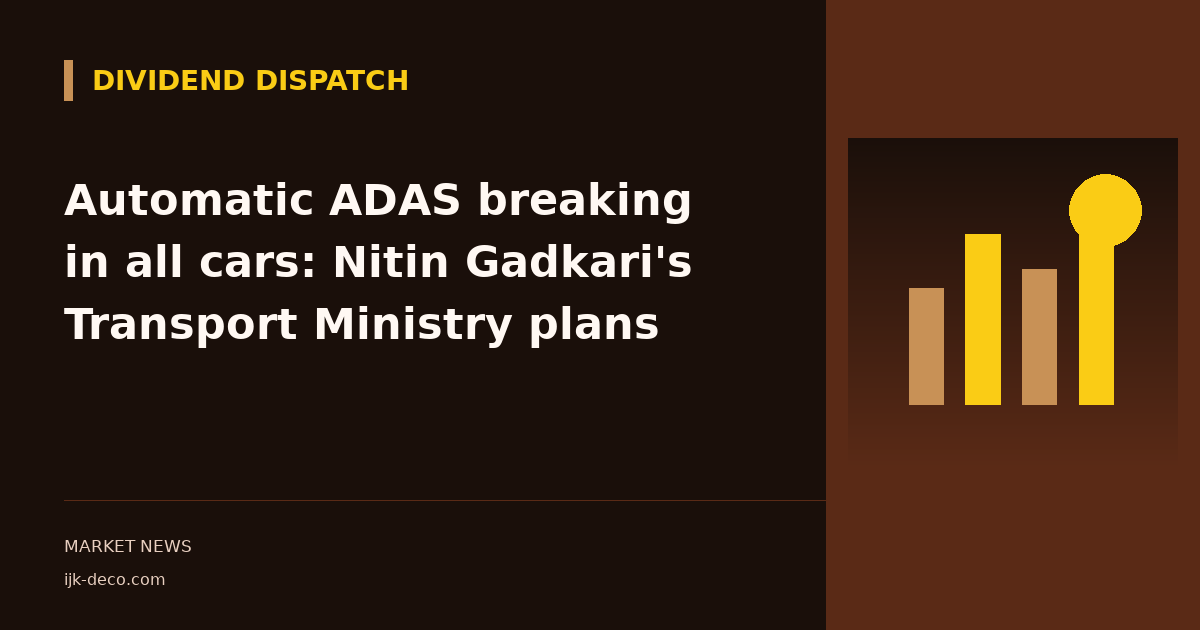Automatic ADAS breaking in all cars: Nitin Gadkari's Transport Ministry plans