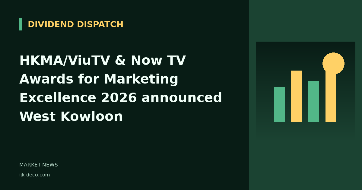 HKMA/ViuTV & Now TV Awards for Marketing Excellence 2026 announced West Kowloon
