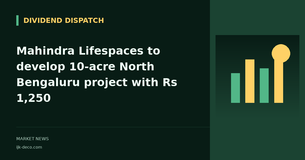 Mahindra Lifespaces to develop 10-acre North Bengaluru project with Rs 1,250