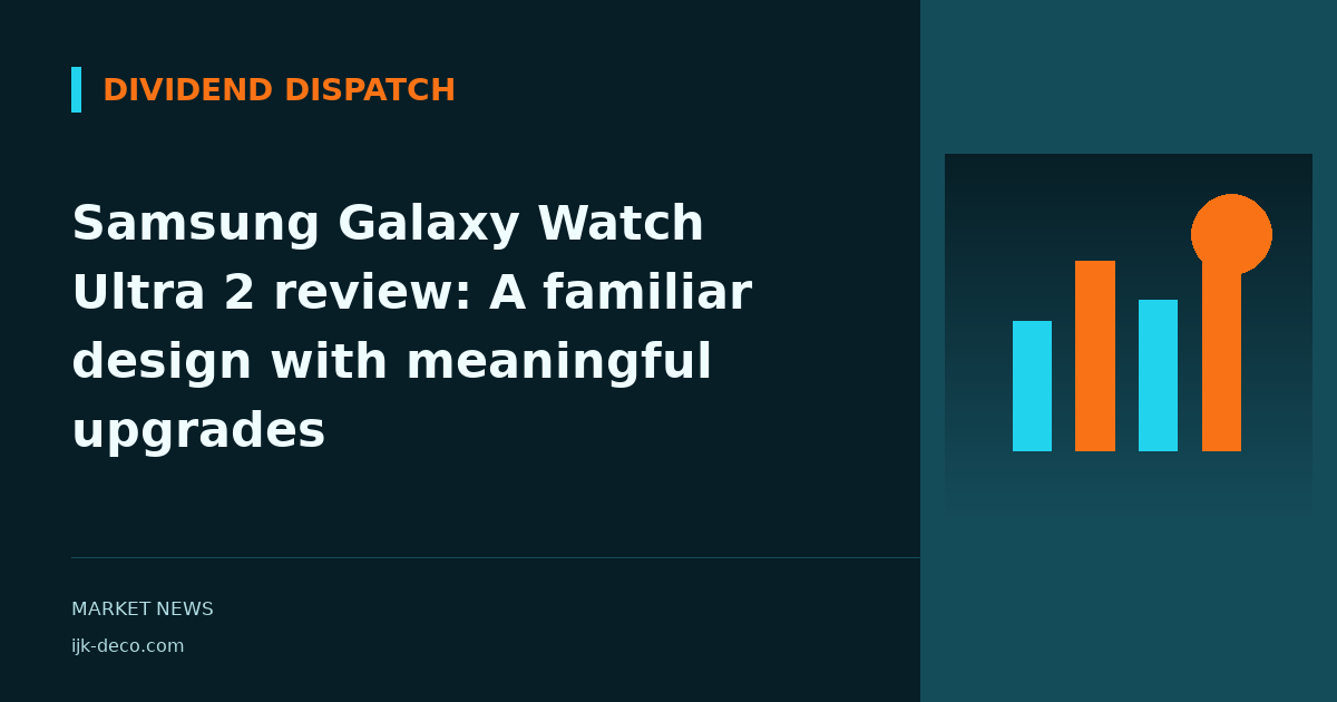 Samsung Galaxy Watch Ultra 2 review: A familiar design with meaningful upgrades